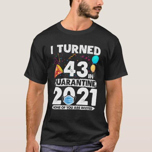 私は43歳を検疫中2021年43おもしろい番目の誕生日 Tシャツ (正面)
