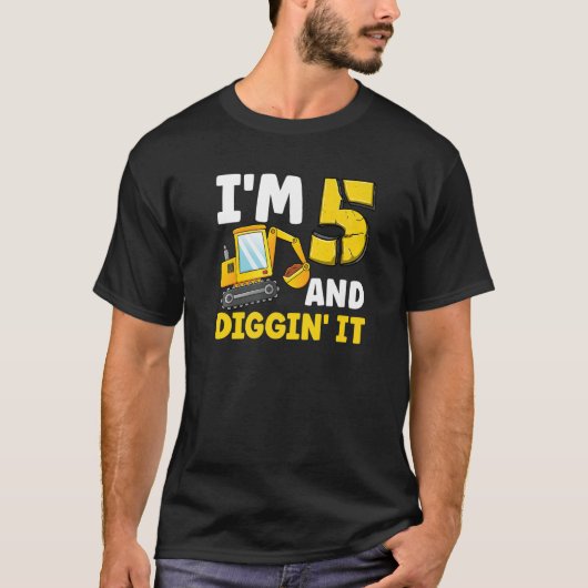 私は5歳で、それを掘る5番目の誕生日掘削機の誕生日 Tシャツ (正面)