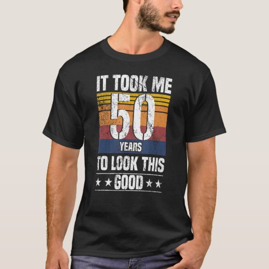私は50年の良い姿を見るのに50年かかった Tシャツ (正面)