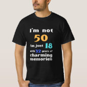 私は50歳ではなく32年の歳月を持つ18歳の誕生日ギフト Tシャツ (正面)