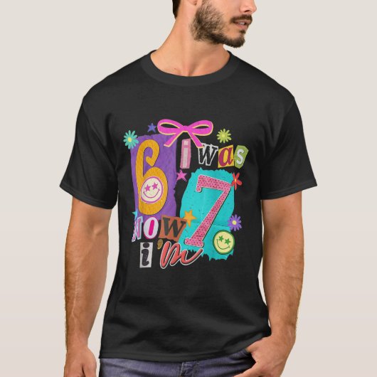 私は6歳だった、今は7歳 67 6 7 ミーム 7歳の誕生日 Tシャツ (正面)