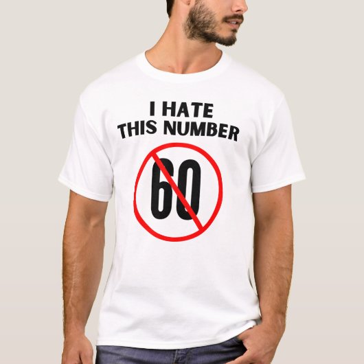 私は60歳の誕生日が嫌いだ Tシャツ (正面)