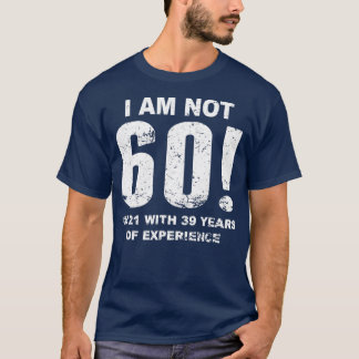 私は60 60誕生日ではない Tシャツ