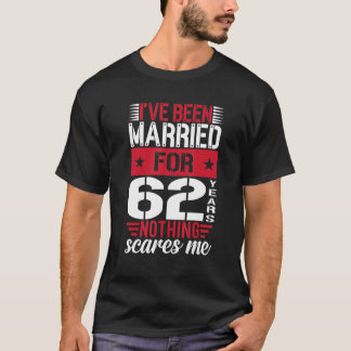 私は62年結婚した間ずっと私Aを怖がらない Tシャツ