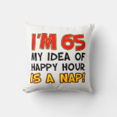 私は65ハッピーアワーは昼寝のギャグギフト装飾用クッション クッション (正面)