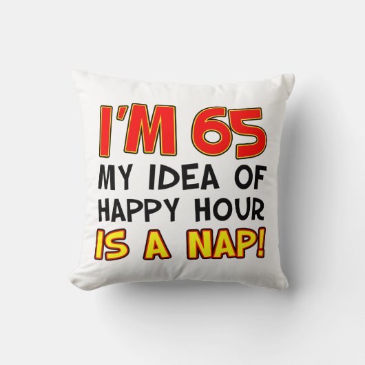 私は65ハッピーアワーは昼寝のギャグギフト装飾用クッション クッション (正面)