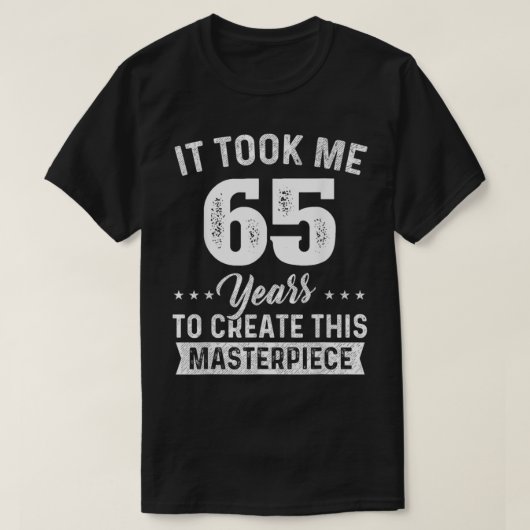私は65年の最高傑作65誕生日65Yを取った Tシャツ (デザイン正面)
