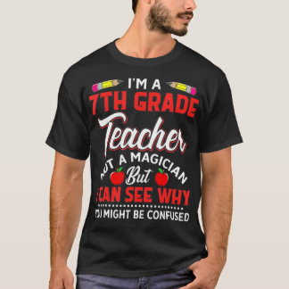 私は7年生の教師じゃない、魔術師じゃない 面白いプレゼント Tシャツ