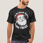 私は7月の2回のクリスマス来にとても良いサンタだ Tシャツ (正面)