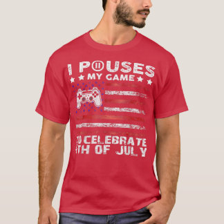 私は7月6日の祝4日までゲームをおもしろい中断 Tシャツ