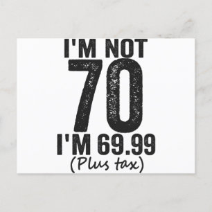 私は70ではない私は69.99プラス税おもしろい誕生日ギフト ポストカード