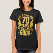 私は70Birのためにこの良い見つけるために70年かかった Tシャツ (正面)