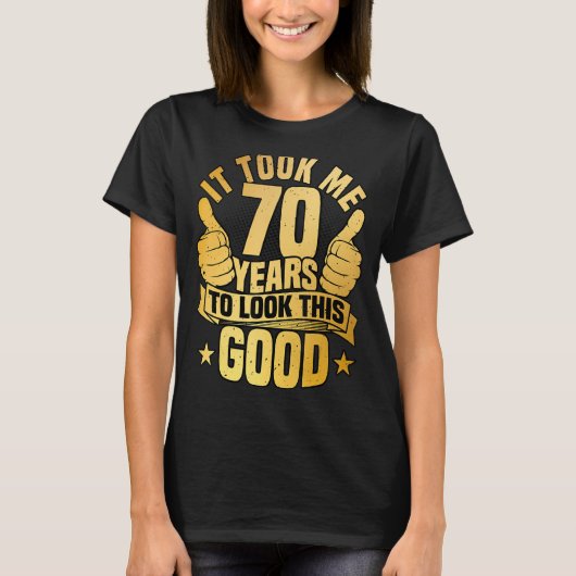 私は70Birのためにこの良い見つけるために70年かかった Tシャツ (正面)
