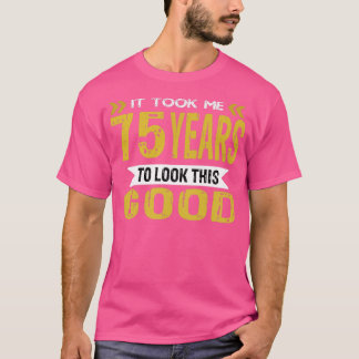 私は75年もかけて良く見えた Tシャツ