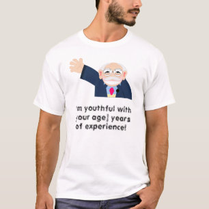 私は80年の経験で若い!編集可能 Tシャツ