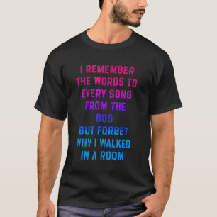 私は80年代の全ての曲の歌詞を覚えている Tシャツ