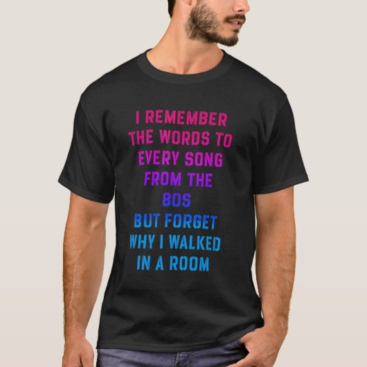 私は80年代の全ての曲の歌詞を覚えている Tシャツ (正面)