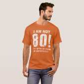 私は80歳ではありません 80歳の誕生日プレゼント Tシャツ (正面フル)
