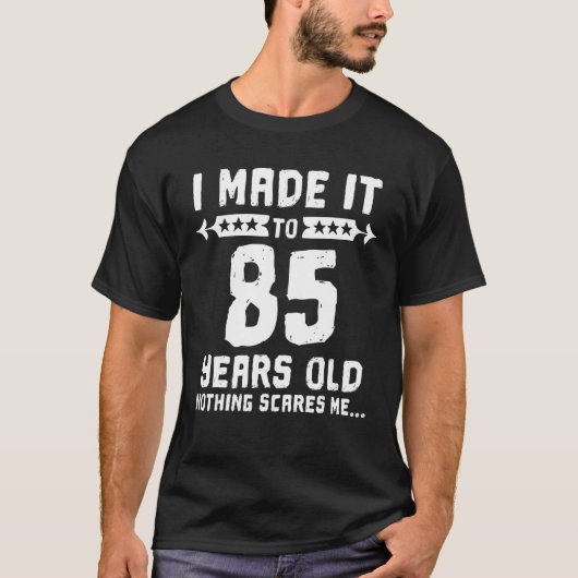 私は85歳まで作った何も私は85B怖い Tシャツ (正面)