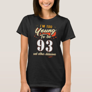 私は93歳で93歳になる誕生日には若すぎる Tシャツ