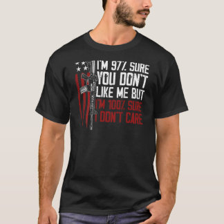 私は97あなたが私を好きでないのは確かだが、私はBにない気に Tシャツ