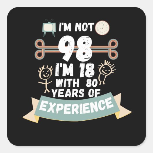 私は98ではない私は18の経験の80と – のための98 スクエアシール (正面)