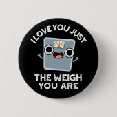 私は、あなたがダイエットプンダークBGである重量だけ愛している 缶バッジ (正面)