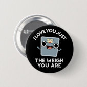 私は、あなたがダイエットプンダークBGである重量だけ愛している 缶バッジ (正面&裏面)