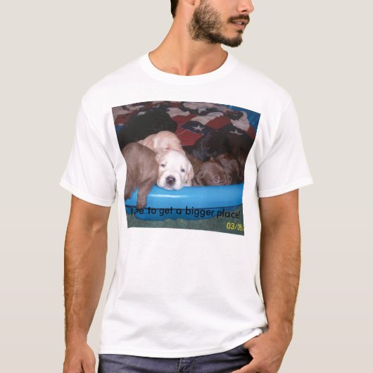 私は…より大きい場所を得なければなりません Tシャツ (正面)
