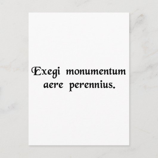 私は…より長く続く記念碑を建てた。... ポストカード (正面)