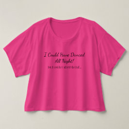 私は-…一晩中踊ったかもしれません Tシャツ