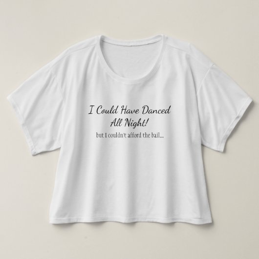 私は-…一晩中踊ったかもしれません Tシャツ (デザイン正面)