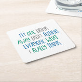 私は…何をで皆にから言います遠くにな1杯の飲み物 スクエアペーパーコースター (アングル)