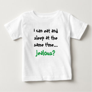 私は…嫉妬深い同時に食べ、眠ってもいいですか。 ベビーTシャツ