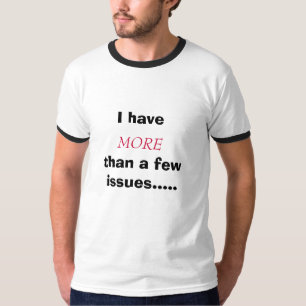 私は、少数の問題より多く、.....持っています Tシャツ