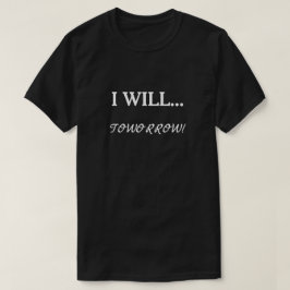 私は…明日の先送り皮肉引用文 Tシャツ
