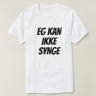私は、白いノルウェー語で歌うことができません Tシャツ