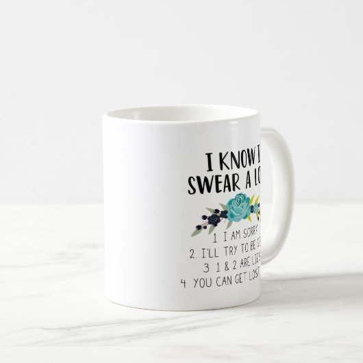 私は、私がたくさん誓うことを知っている|おもしろい引用文文字とフラワー コーヒーマグカップ (正面右)