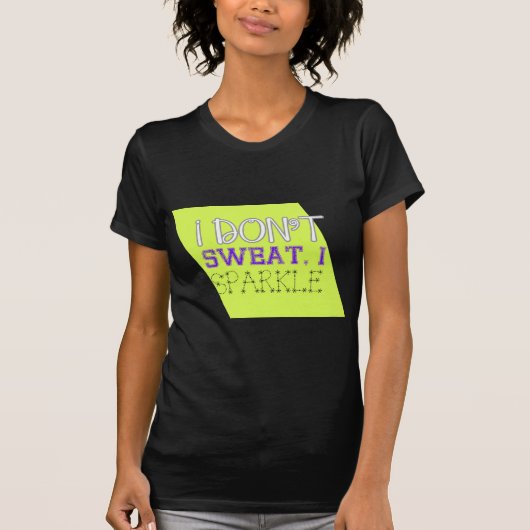私は、私光っています発汗しません Tシャツ (正面)