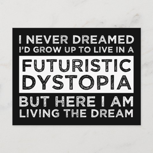私は、自分がジストピアに住むなんて夢にも思わなかった ポストカード (正面)