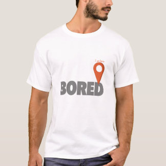 私は-退屈させてここにいます Tシャツ