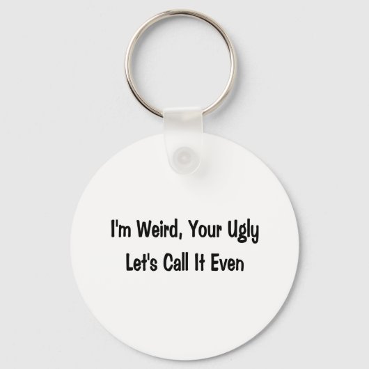 私は、風変わりあなたの醜い キーホルダー (正面)
