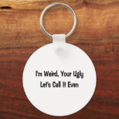 私は、風変わりあなたの醜い キーホルダー (正面)