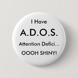 私は、A.D.O.S.の注意Defici…、SH OOOH…持っています 缶バッジ