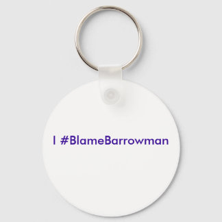 私は#BlameBarrowman キーホルダー