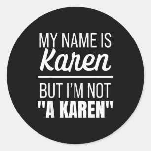 私は Karen という名前ですが Karen ではありません 面白い ユーモア J ラウンドシール