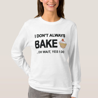 私は… oh私が待ち時間のyesを常に焼きません! tシャツ