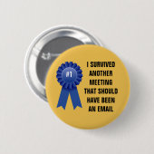 私はaべきである別の会合を生き延びました 缶バッジ (正面&裏面)