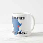 私はA BIRTHER、間違って証明します私をです コーヒーマグカップ (正面右)