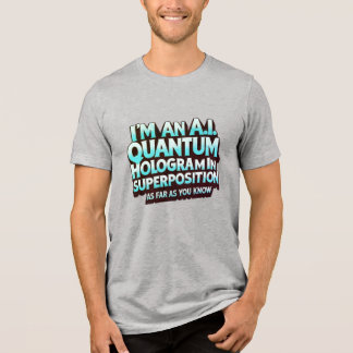私はA.I.量子ホログラムです トライブレンドＴシャツ